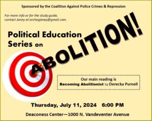 Political Education series on Abolition - July 11,2024 - For More info or for the study guide, Contact Janey at archeyjaney@gmail.com - Deaconess Center - 1000 N. Vandeventer Avenue