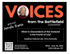 Guest: Kujaliwa Hukumu aka Terry Kennedy - What to Descendants of the Enslaved is the Fourth of July - June 24, 2026